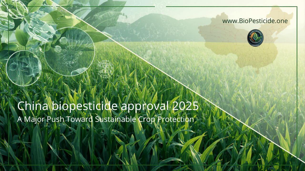 China Strengthens Sustainable Agriculture with 5 New Biopesticide Approvals